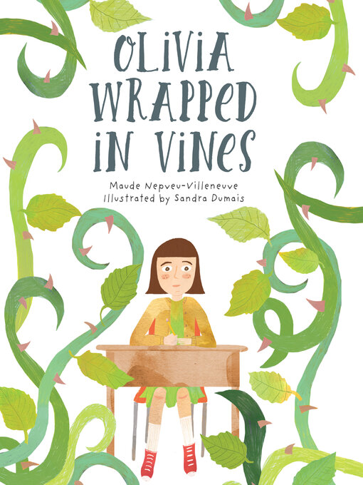 Title details for Olivia Wrapped in Vines by Maude Nepveu-Villeneuve - Available